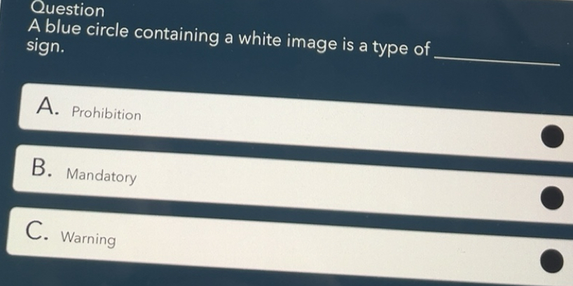 Solved: blue circle containing a white image is a type of _ sign. A ...