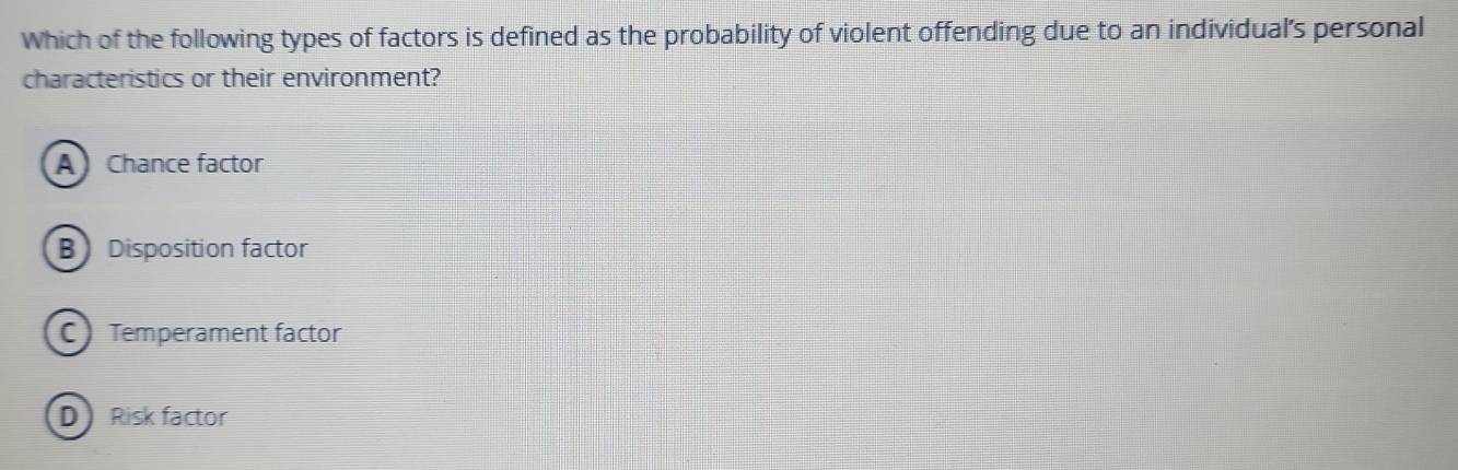Solved: Which of the following types of factors is defined as the ...