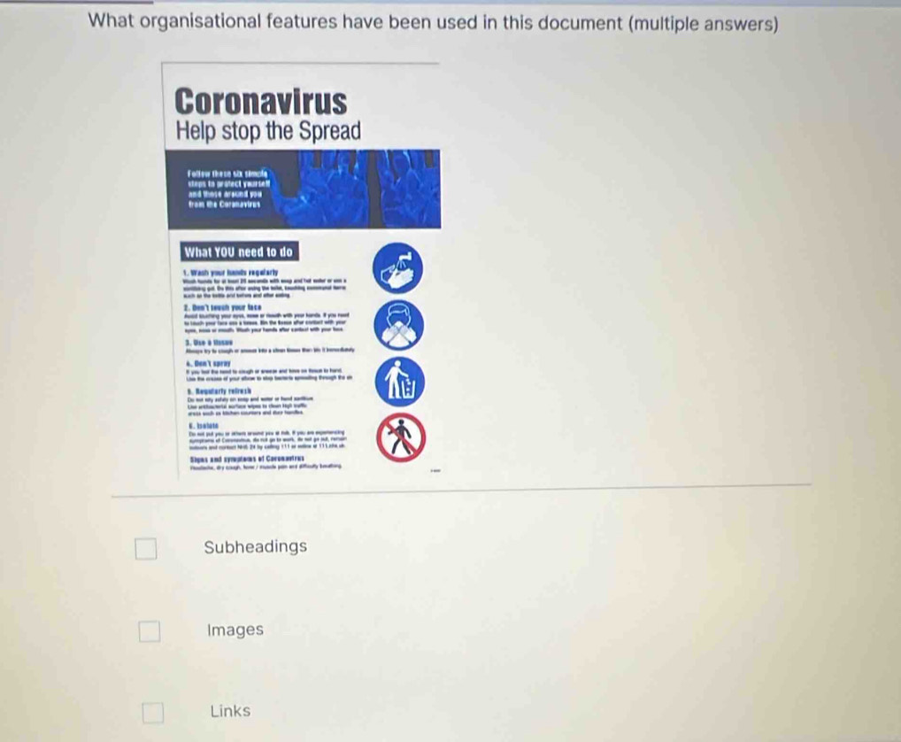 What organisational features have been used in this document (multiple answers) 
Subheadings 
Images 
Links