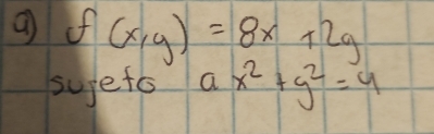 f(x,y)=8x+2y
supeto ax^2+y^2=4