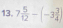 7 5/12 -(-3 3/4 )