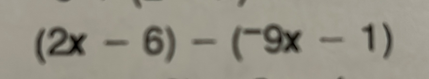 (2x-6)-(^-9x-1)