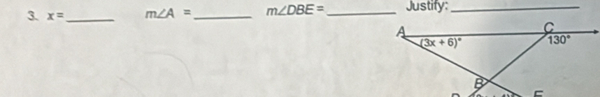 x= _ m∠ A= _
m∠ DBE= _ Justify:_