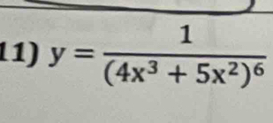 y=frac 1(4x^3+5x^2)^6