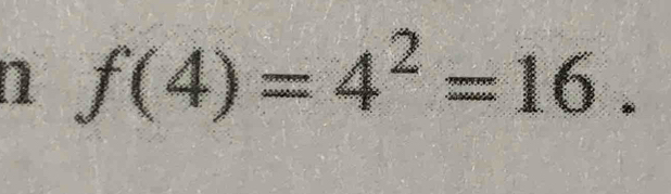 f(4)=4^2=16.