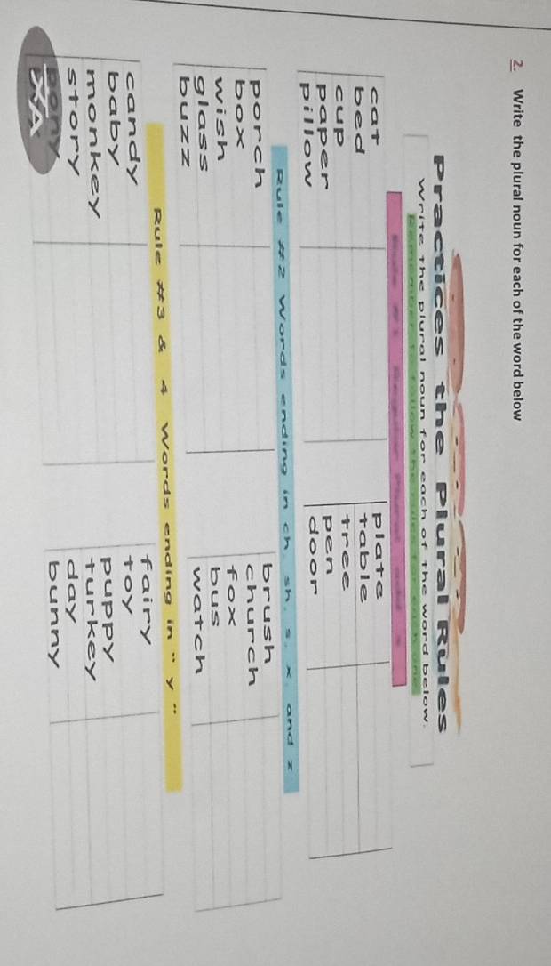 Write the plural noun for each of the word below 
Practices the Plural Rules 
Write the plural noun for each of the word below. 
..