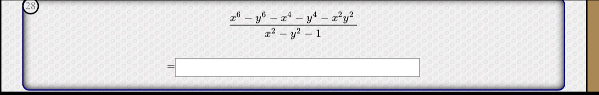  (x^6-y^6-x^4-y^4-x^2y^2)/x^2-y^2-1 