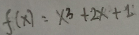 f(x)=x^3+2x+1