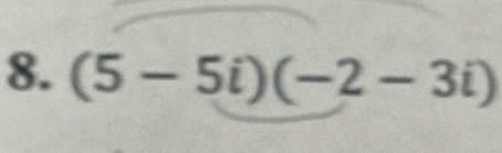 (5-5i)(-2-3i)