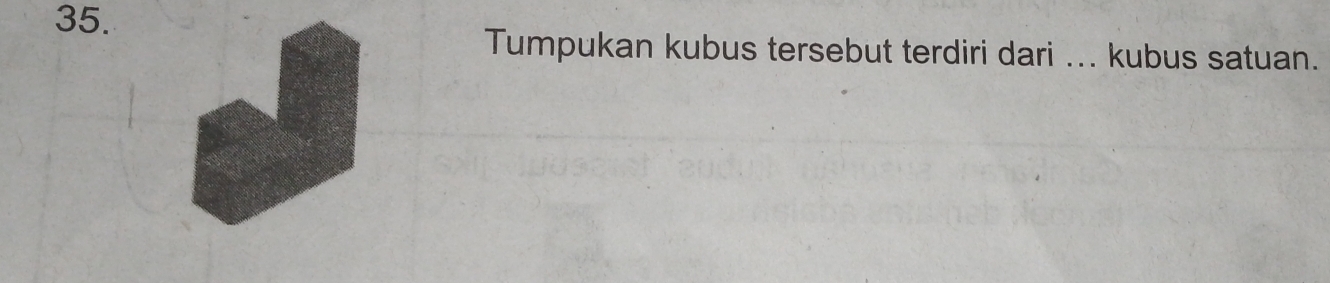 Tumpukan kubus tersebut terdiri dari ... kubus satuan.