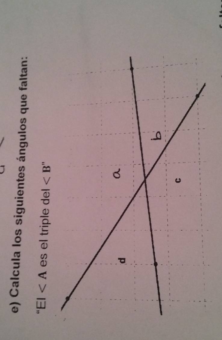 Calcula los siguientes ángulos que faltan:
''EI es el triple . del ∠ B' ,,