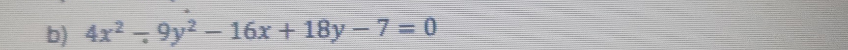 4x^2-9y^2-16x+18y-7=0