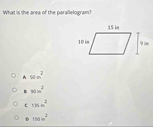 What is the area of the parallelogram?
A 50in^2
B 90in^2
C 135in^2
D 150in^2