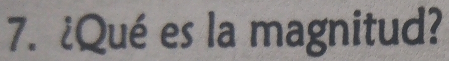 ¿Qué es la magnitud?