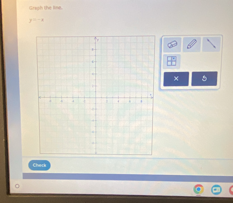 Graph the line.
y=-x
× 
Check