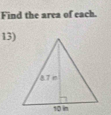 Find the area of each. 
13)