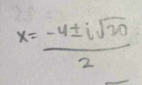 x= (-4± isqrt(20))/2 