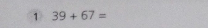 1 39+67=