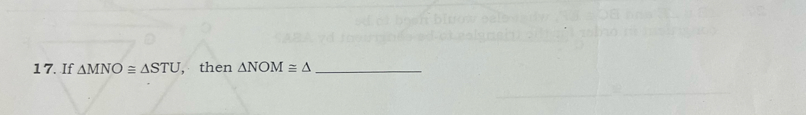 If △ MNO≌ △ STU , then △ NOM≌ △ _