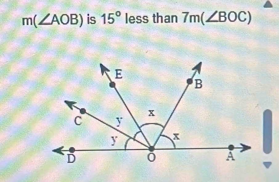 m(∠ AOB) is 15° less than 7m(∠ BOC)