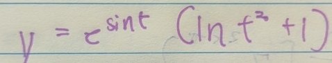 y=e^(sin t) = 1/100  (ln t^2+1)