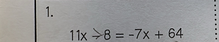 11xto 8=-7x+64