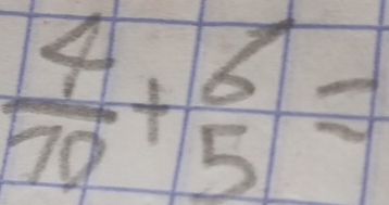 frac 41endarray +beginarrayr 6=