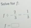 Solve for ƒ:
f=□