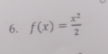 f(x)= x^2/2 