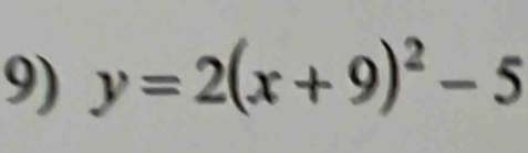 y=2(x+9)^2-5