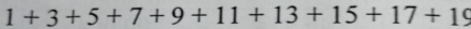 1+3+5+7+9+11+13+15+17+19