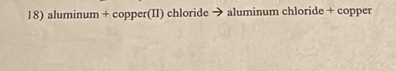 aluminum + copper(II) chloride → aluminum chloride + copper