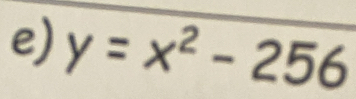 y=x^2-256