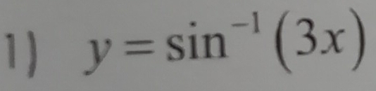 1 ) y=sin^(-1)(3x)