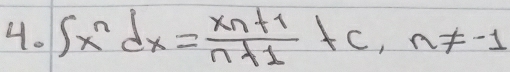 ∈t x^ndx= (xn+1)/n+1 +c, n!= -1