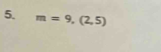 m=9,(2,5)