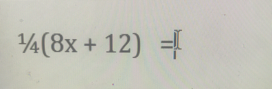 1/4(8x+12)=