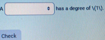 A has a degree of I(11). 
Check