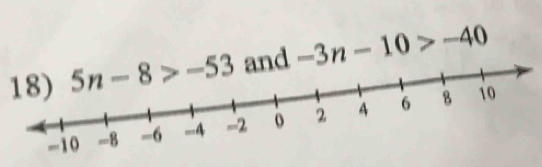 18)and -3n-10>-40