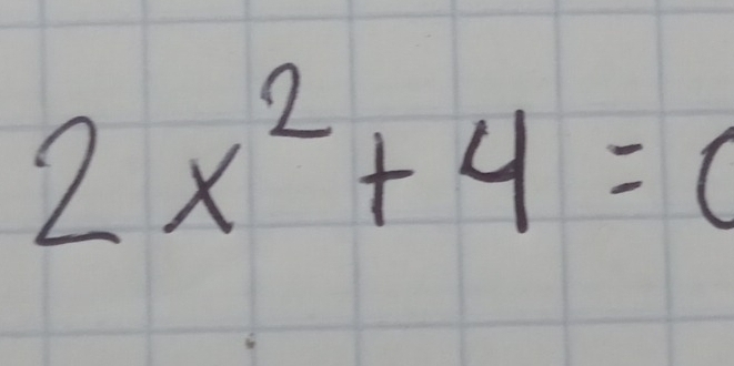 2x^2+4=0