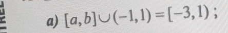 [a,b]∪ (-1,1)=[-3,1);