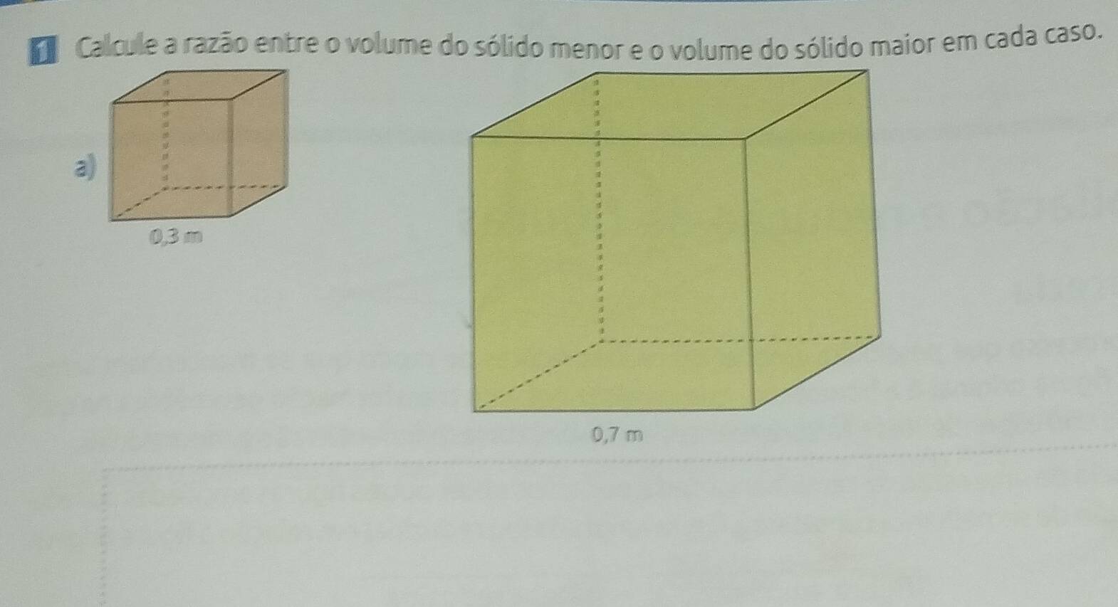 Calcule a razão entre o volume do sólido menor e o volume do sólido maior em cada caso.