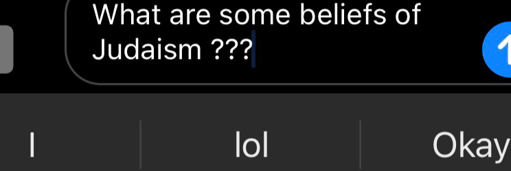 What are some beliefs of
Judaism ???
1 lol Okay