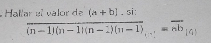 Halle
 (arelvalorde(a+b).si:)/(n-1)(n-1)(n-1)(n-1) =overline ab_(4)