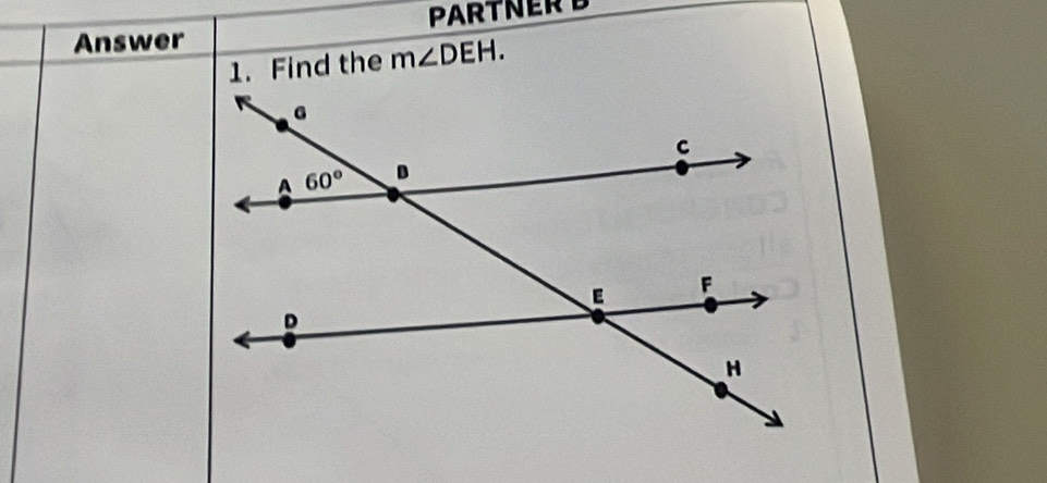 Answer PARTNER B
1. Find the m∠ DEH.