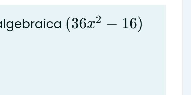 lgebraica (36x^2-16)