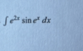 ∈t e^(2x)sin e^xdx