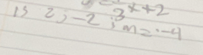 is 2,-2; m=· -4 3^(x+2)