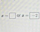 x=□ or x=|-2