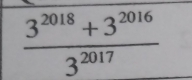  (3^(2018)+3^(2016))/3^(2017) 